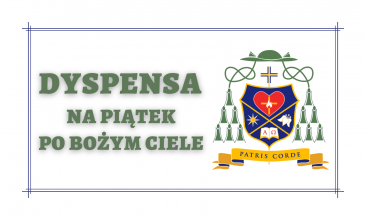 Dyspensa Biskupa na piątek 20 czerwca 2025 r.